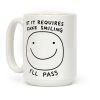 If It Requires Fake Smiling I'll Pass Coffee Mug