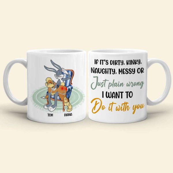 If It's Dirty Kinky Naughty Messy Couple Personalized White Mug