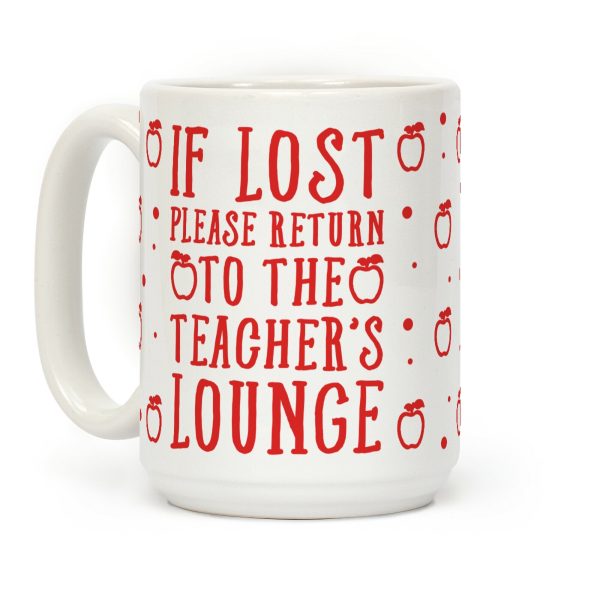 If Lost Please Return To Teacher's Lounge Coffee Mug