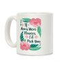 If Moms Were Flowers I'd Pick You Coffee Mug