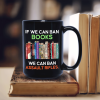 If We Can Ban Books We Can Ban Assault Rifles Book Lovers Gift Mug