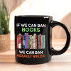 If We Can Ban Books We Can Ban Assault Rifles Book Lovers Gift Mug