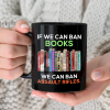 If We Can Ban Books We Can Ban Assault Rifles Book Lovers Gift Mug