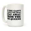 If You Can't Handle The Drag, Stay Away From The Queens Coffee Mug