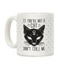 If You're Not A Cat Don't Call Me Coffee Mug