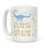 I'll Always Be With You Even If You Can't See Me Coffee Mug