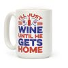 I'll Just Wine Coffee Mug