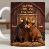 I'll Love You Till The Cows Come Home, Barn And Cows Design - Personalized Custom Coffee Mug - CPL1358_MG