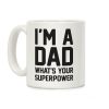 I'm A Dad What's Your Superpower Coffee Mug