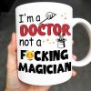 I'm A Doctor Not A F*cking Magician, Magic Hat, Wand and Stars - Personalized Custom Coffee Mug - DOC031_MG