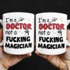 I'm A Doctor Not A F*cking Magician, Magic Hat, Wand and Stars - Personalized Custom Coffee Mug - DOC031_MG