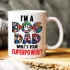 I'm A Dog Dad, Gift For Dad, Personalized Mug, Dog Lover Coffee Mug, Father's Day Mug 08DNHN210423TM