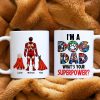 I'm A Dog Dad, Gift For Dad, Personalized Mug, Dog Lover Coffee Mug, Father's Day Mug 08DNHN210423TM