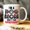 I'm A Dog Mom, Gift For Mom, Personalized Mug, Dog Lover Mug, Mother's Day Gift 07DNHN210423TM
