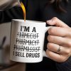 I'm A Farmecist Pharmacyt Pharmassist I Sell Drugs, Pharmacy Tools - Personalized Custom Coffee Mug - GRAD309_MG