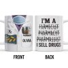 I'm A Farmecist Pharmacyt Pharmassist I Sell Drugs, Pharmacy Tools - Personalized Custom Coffee Mug - GRAD309_MG
