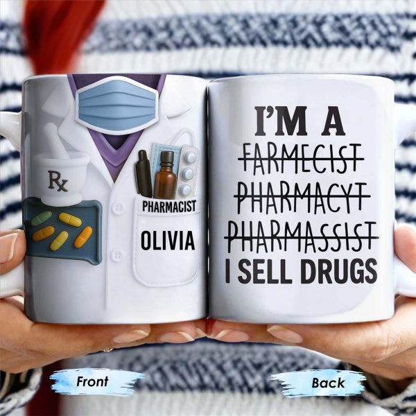 I'm A Farmecist Pharmacyt Pharmassist I Sell Drugs, Pharmacy Tools - Personalized Custom Coffee Mug - GRAD309_MG