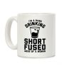 I'm a Hard Drinking Short Fused Mess of a Woman Coffee Mug