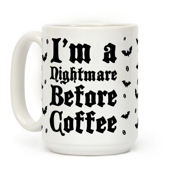 I'm a Nightmare Before Coffee Coffee Mug