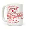 I'm a Road Lover Not a Road Warrior Coffee Mug