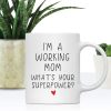 I'm a Working Mom What's Your Superpower Coffee Mug Funny Gift for Work Mom