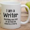 I'm a Writer Anything May Be Used in a Story Coffee Mug Funny Writer Gift
