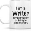 I'm a Writer Anything May Be Used in a Story Coffee Mug Funny Writer Gift