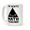 I'm ACUTE Math Teacher Coffee Mug