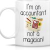 I'm An Accountant Not A Magician Funny Coffee Mug, Accountant Humor Gift for Office Coworker CPA, Birthday Christmas Gift