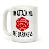 I'm Attacking the Darkness Coffee Mug