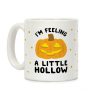 I'm Feeling A Little Hollow Coffee Mug