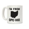 I'm From Ope-hio Coffee Mug