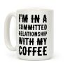 I'm in a Committed Relationship with My Bed Coffee Mug