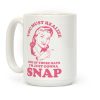 I'm Just Gonna Snap Coffee Mug