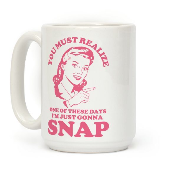 I'm Just Gonna Snap Coffee Mug