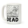 I'm Literally Dead Sailor Mercury Coffee Mug