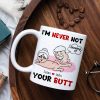 I'm Never Not Thinking Of Your Butt Personalized Funny Couple Mug, Gift For Couple