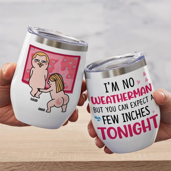 I'm No Weatherman - Gift For Couples- Personalized Wine Tumbler- Funny Couple Wine Tumbler