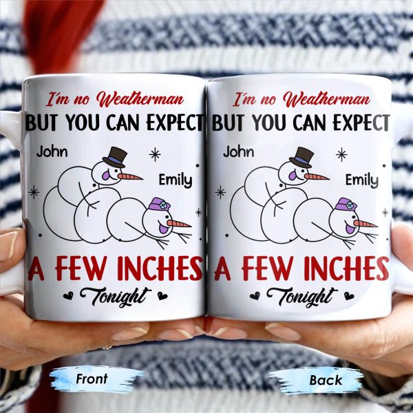 I'm No Weatherman, Expect A Few Inches Tonight, Snowmen Hearts Design - Personalized Custom Coffee Mug - CPL994_MG