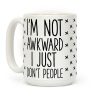 I'm Not Awkward I Just Don't People Coffee Mug