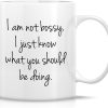 I'm Not Bossy I Just Know What You Should Be Doing Coffee Mug Funny Boss Gift