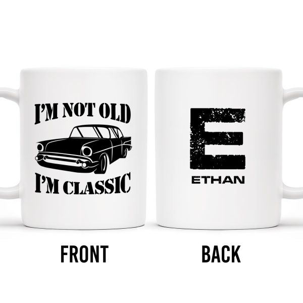 I'm Not Old I'm Classic Vintage Car Mug - Personalized Custom Coffee Mug - GRP011_MG