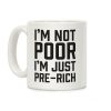 I'm Not Poor Coffee Mug
