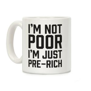 I'm Not Poor Coffee Mug