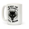 I'm Not The Same On A Full Moon Coffee Mug