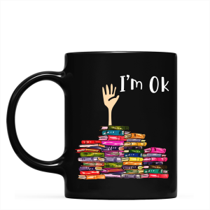 I'm OK It's Fine I'm Fine Everything's Fine Book Lovers Gift Mug