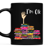I'm OK It's Fine I'm Fine Everything's Fine Book Lovers Gift Mug