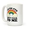 I'm On PTO Don't Talk to Me Coffee Mug