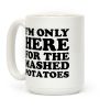 I'm Only Here For The Mashed Potatoes Coffee Mug