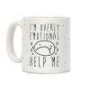 I'm Overly Emotional Help Me Coffee Mug